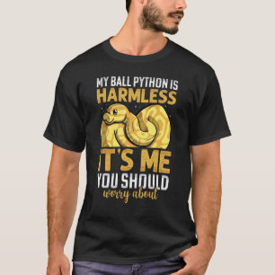 My Ball Python Is Harmless Snake Men Women T-Shirt