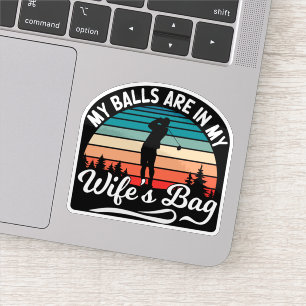 My Balls Are In My Wifes Bag Retro Golf Lover