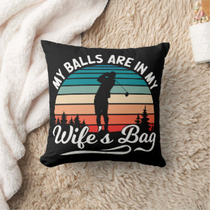My Balls Are In My Wifes Bag Retro Golf Lover Throw Pillow