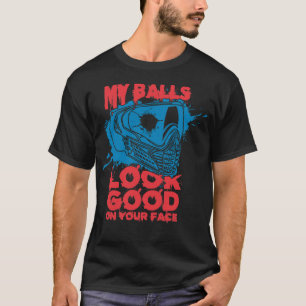My Balls Look Good On Your Face Funny Paintball T-Shirt
