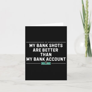 My Bank Shots Billiards Vintage Pool Player Funny Card