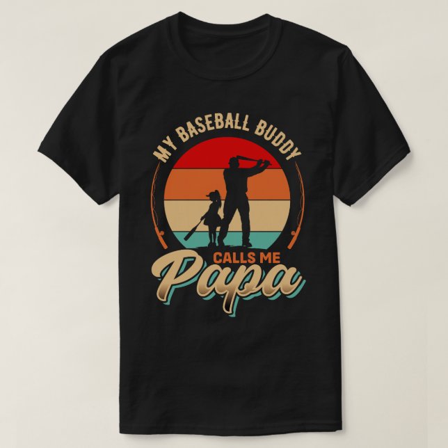 My Baseball Buddy Calls me Papa Fathers Day 1 T-Shirt (Design Front)