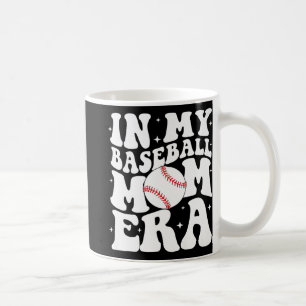 My Baseball Mom Era Baseball Mama Game Day Mothers Coffee Mug