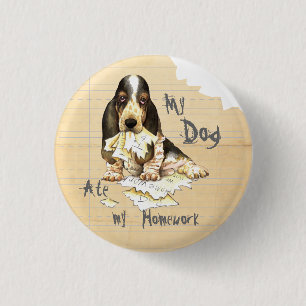 My Basset Ate My Homework 1 Inch Round Button
