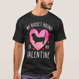 My Basset Hound is My Valentine Dog Lover Valentin T-Shirt