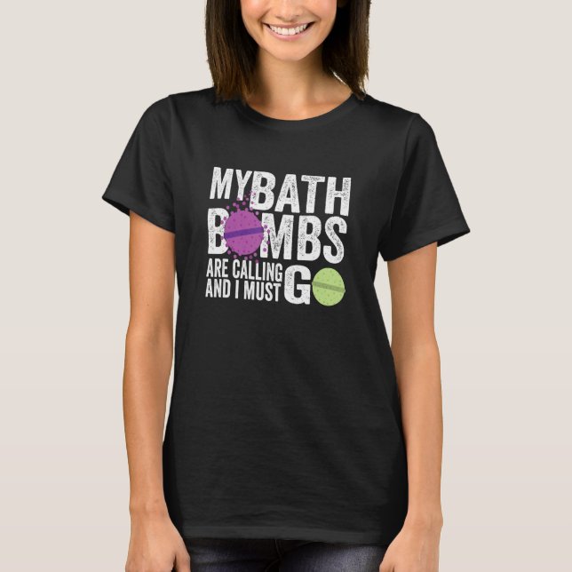 My Bath Bombs Are Calling   Women   T-Shirt (Front)