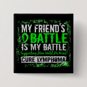 My Battle Too 2 Lymphoma Friend Male Inch Square Button