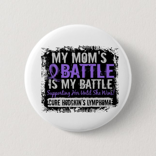 My Battle Too 2 Mom Hodgkins Lymphoma Inch Round Button (Front)