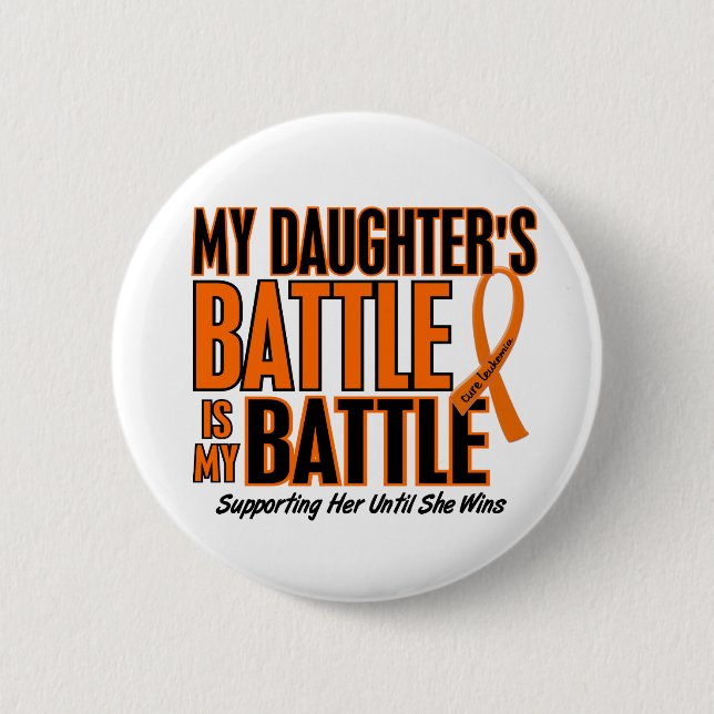 My Battle Too Daughter Leukaemia 2 Inch Round Button (Front)