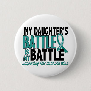 My Battle Too Daughter Ovarian Cancer 2 Inch Round Button