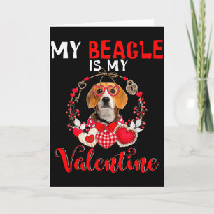 My Beagle Is My Valentine Funny Dog Lover Card