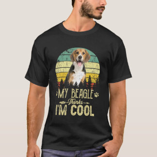 My Beagle Thinks Im Cool Dog Mom Dog Dad T-Shirt