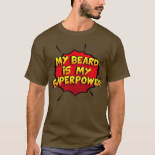 My Beard is my Superpower Funny Design My Beard Gi T-Shirt