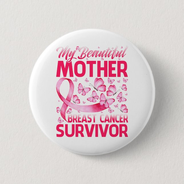 My Beautiful Mother Breast Cancer Survivor 2 Inch Round Button (Front)