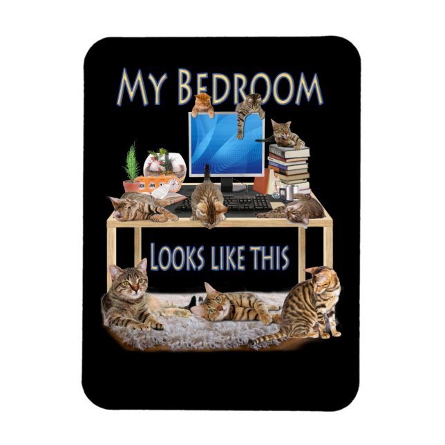 My Bedroom looks like this Magnet (Vertical)