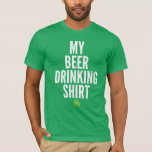 My Beer Drinking Shirt<br><div class="desc">My beer drinking shirt text holiday tee</div>