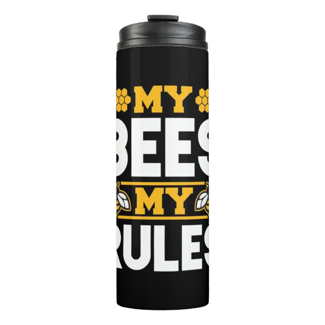 My Bees My Rules Thermal Tumbler (Front)