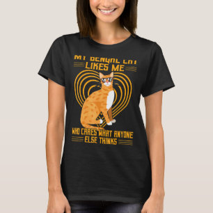 My Bengal Cat Likes Me Who Cares What Anyone Else  T-Shirt