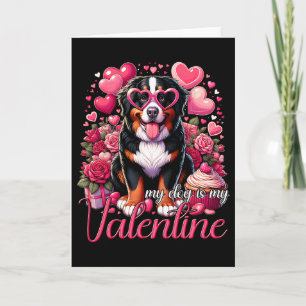 My Bernese Mountain Dog Is My Valentine Dogs Lover Card