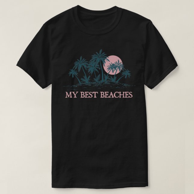 My Best Beaches Vacation Friends Trip Buddy Beach  T-Shirt (Design Front)