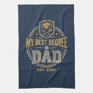 My Best Degree Is Dad Established Father's Day Kitchen Towel