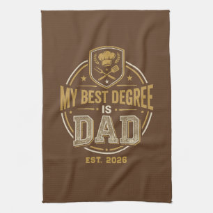 My Best Degree Is Dad Established Father's Day Kitchen Towel