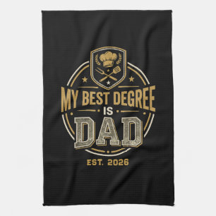 My Best Degree Is Dad Established Father's Day Kitchen Towel