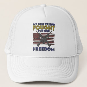 My Best Friend Fought for Our Freedom - Veteran Trucker Hat