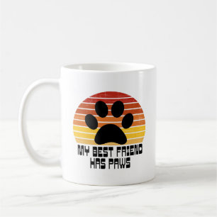 My Best Friend Has Paws Coffee Mug