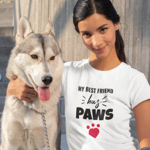 My Best Friend Has Paws Dog Quote T-Shirt