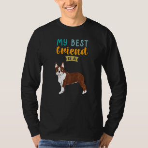 My Best Friend Is A Brown Boston Terrier Bostie Do T-Shirt