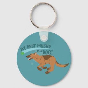 My Best Friend Is A Dog Keychain
