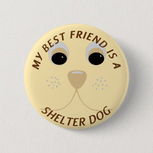 My Best Friend is a Shelter Dog 2 Inch Round Button