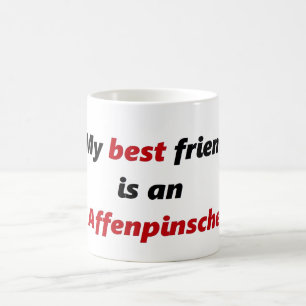My best friend is an Affenpinscher Coffee Mug