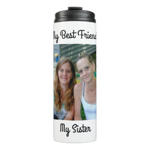 My Best Friend, My Sister, Personalized Photo Thermal Tumbler
