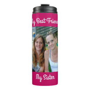 My Best Friend, My Sister, Personalized Photo Thermal Tumbler