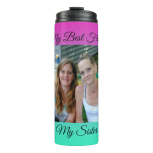 My Best Friend, My Sister, Personalized Photo Thermal Tumbler