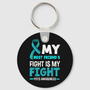 My Best Friends Fight Is My Fight Pots Awareness Keychain