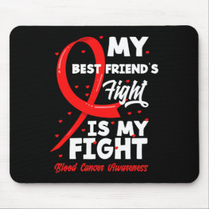 My Best Friend's Fight My Fight Blood Cancer Aware Mouse Pad