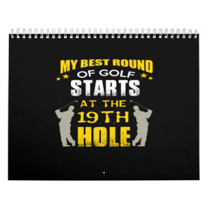 my best round of golf starts at the 19th hole calendar