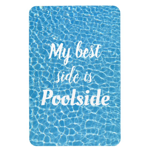 My Best Side is Poolside Funny Quote Magnet (Vertical)