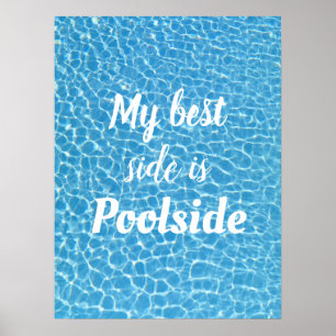 My Best Side Is Poolside Poster