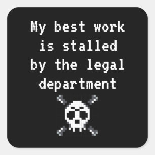 My best work is stalled by legal square sticker