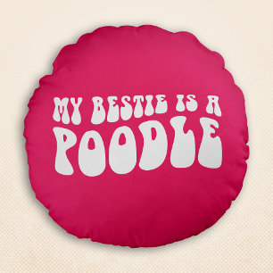My Bestie Is A Poodle Wavy Retro Chic Pink Round Pillow