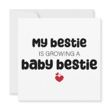 My bestie is growing a baby bestie