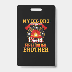 My Big Bro Has Your Back Proud Firefighter Brother Badge
