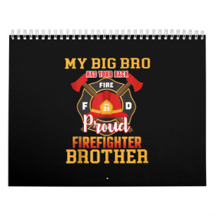 My Big Bro Has Your Back Proud Firefighter Brother Calendar