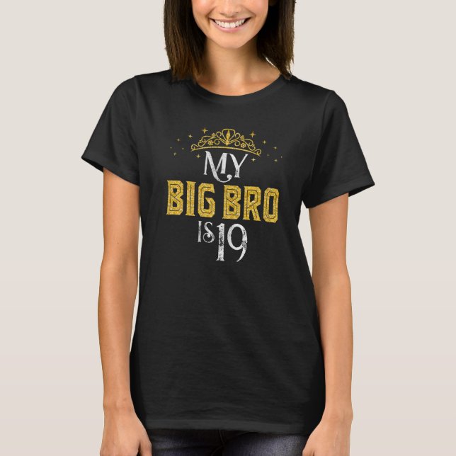 My Big Bro Is 19 Years Old 2003 19th Brother Birth T-Shirt (Front)