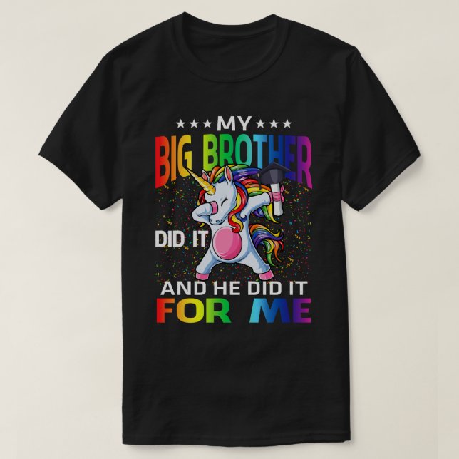 My Big Brother Did It And He For Me Graduate Unico T-Shirt (Design Front)