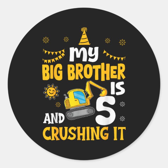 My Big Brother Is 5 5th Birthday Boy Digger Constr Classic Round Sticker (Front)